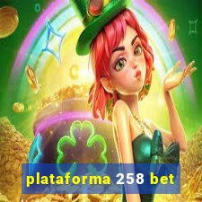 plataforma 258 bet